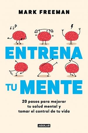 ENTRENA TU MENTE | 9788403525405 | FREEMAN, MARK | Llibreria Geli - Llibreria Online de Girona - Comprar llibres en català i castellà