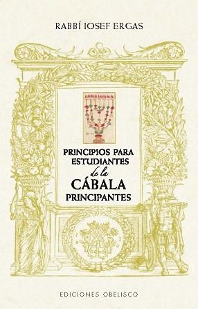 PRINCIPIOS PARA ESTUDIANTES DE CÁBALA PRINCIPIANTES | 9788411722667 | ERGAS, RABBÍ IOSEF | Llibreria Geli - Llibreria Online de Girona - Comprar llibres en català i castellà
