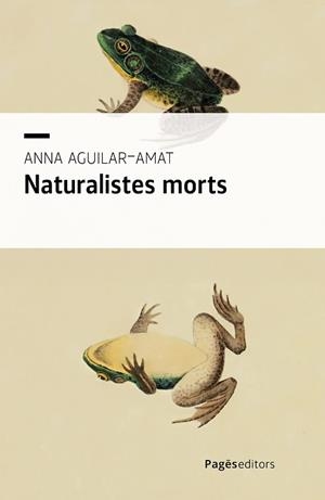 NATURALISTES MORTS | 9788413036670 | AGUILAR-AMAT, ANNA | Libreria Geli - Librería Online de Girona - Comprar libros en catalán y castellano