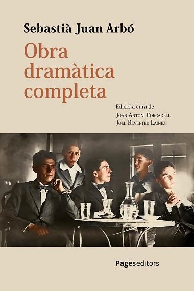 OBRA DRAMÀTICA COMPLETA | 9788413036687 | JUAN ARBÓ, SEBASTIÀ/FORCADELL, JOAN ANTONI | Libreria Geli - Librería Online de Girona - Comprar libros en catalán y castellano