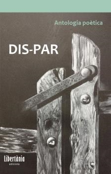 DIS-PAR.ANTOLOGIA POÈTICA | 9788412954579 | Llibreria Geli - Llibreria Online de Girona - Comprar llibres en català i castellà