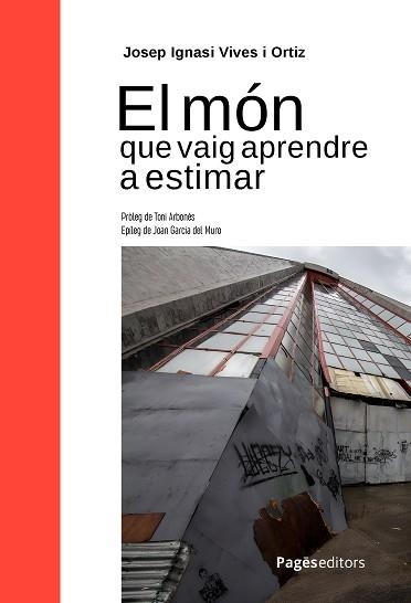 EL MÓN QUE VAIG APRENDRE A ESTIMAR | 9788413036588 | VIVES ORTIZ, JOSEP IGNASI | Libreria Geli - Librería Online de Girona - Comprar libros en catalán y castellano