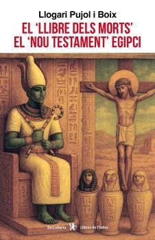 EL LLIBRE DELS MORTS EL NOU TESTAMENT EGIPCI | 9791399017557 | PUJOL BOIX, LLOGARI | Llibreria Geli - Llibreria Online de Girona - Comprar llibres en català i castellà