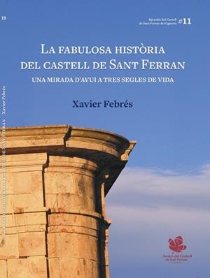 LA FABULOSA HISTÒRIA DEL CASTELL DE SANT FERRAN | 9791399045901 | FEBRÉS, XAVIER | Llibreria Geli - Llibreria Online de Girona - Comprar llibres en català i castellà