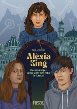 ALÈXIA KING I LES MUNTANYES CONGELADES MÉS ENLLÀ DE L'ARMARI | 9791399001433 | LEDESMA,IVAN | Llibreria Geli - Llibreria Online de Girona - Comprar llibres en català i castellà