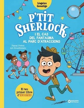 P'TIT SHERLOCK I EL CAS DEL FANTASMA AL PARC D'ATRACCIONS | 9788448965174 | PRÉVOT, PASCAL | Libreria Geli - Librería Online de Girona - Comprar libros en catalán y castellano