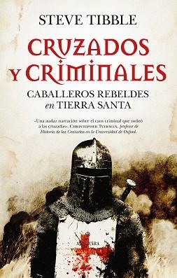 CRUZADOS Y CRIMINALES | 9788410529625 | TIBBLE,STEVE | Libreria Geli - Librería Online de Girona - Comprar libros en catalán y castellano