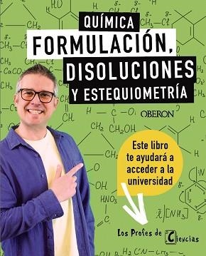 QUÍMICA.FORMULACIÓN,DISOLUCIONES Y ESTEQUIOMETRÍA | 9788441551787 | LÓPEZ BALLESTER, JHOAN M. | Libreria Geli - Librería Online de Girona - Comprar libros en catalán y castellano