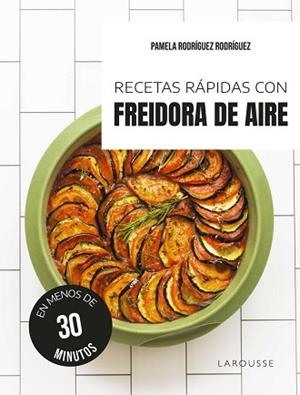 RECETAS RÁPIDAS CON FREIDORA DE AIRE | 9791387520595 | RODRÍGUEZ RODRÍGUEZ, PAMELA | Libreria Geli - Librería Online de Girona - Comprar libros en catalán y castellano