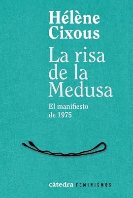 LA RISA DE LA MEDUSA | 9788437649269 | CIXOUS, HÉLÈNE | Llibreria Geli - Llibreria Online de Girona - Comprar llibres en català i castellà