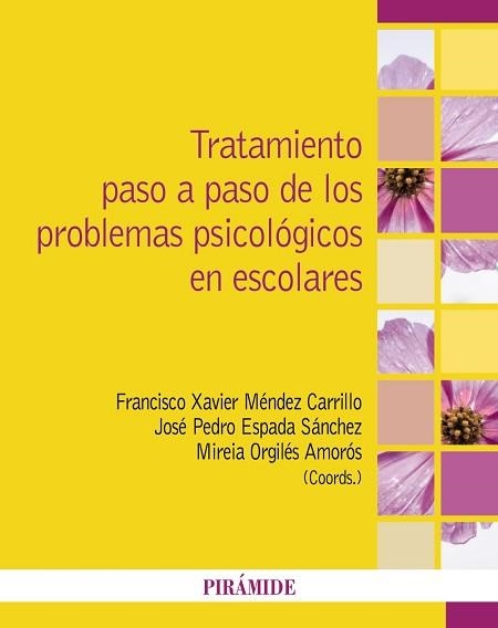 TRATAMIENTO PASO A PASO DE LOS PROBLEMAS PSICOLÓGICOS EN ESCOLARES | 9788436851045 | MÉNDEZ CARRILLO, FRANCISCO XAVIER/ESPADA SÁNCHEZ, JOSÉ PEDRO/ORGILÉS AMORÓS, MIREIA | Libreria Geli - Librería Online de Girona - Comprar libros en catalán y castellano
