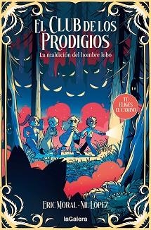 EL CLUB DE LOS PRODIGIOS-2.LA MALDICIÓN DEL HOMBRE LOBO | 9788424675950 | GARCIA MORAL, ERIC | Llibreria Geli - Llibreria Online de Girona - Comprar llibres en català i castellà