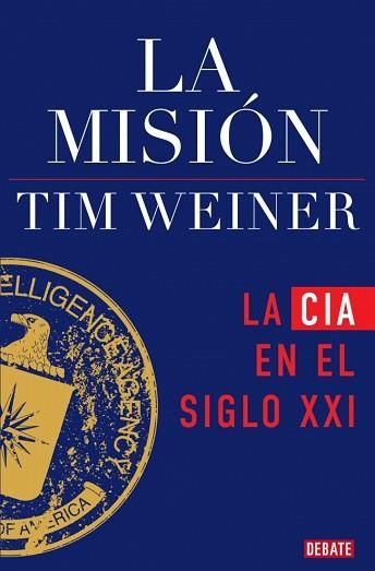 LA MISIÓN (LA HISTORIA DE LA CIA 2) | 9791387600075 | WEINER, TIM | Libreria Geli - Librería Online de Girona - Comprar libros en catalán y castellano
