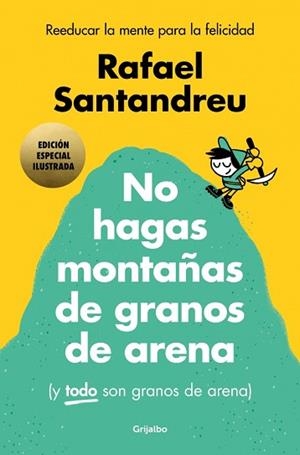 NO HAGAS MONTAÑAS DE GRANOS DE ARENA(EDICIÓN ILUSTRADA) | 9788425369384 | SANTANDREU, RAFAEL | Llibreria Geli - Llibreria Online de Girona - Comprar llibres en català i castellà