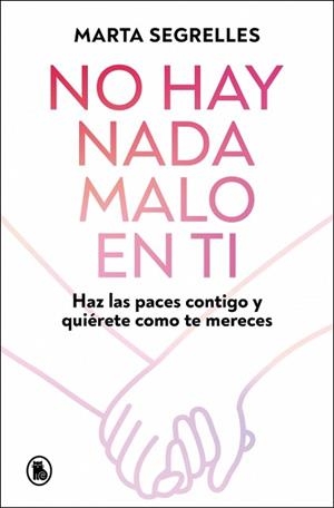 NO HAY NADA MALO EN TI | 9788402430601 | SEGRELLES, MARTA | Libreria Geli - Librería Online de Girona - Comprar libros en catalán y castellano