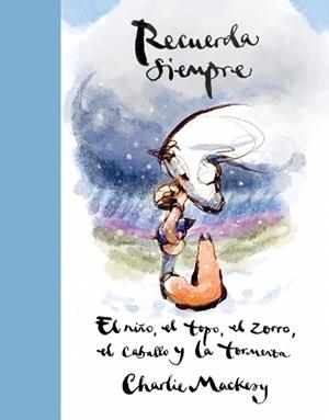 RECUERDA SIEMPRE | 9788410257559 | MACKESY, CHARLIE | Llibreria Geli - Llibreria Online de Girona - Comprar llibres en català i castellà