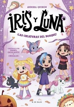 IRIS Y LUNA.CUIDADORAS DE CACHORRITOS MÁGICOS-4.LAS CRIATURAS DEL BOSQUE! | 9791387695057 | QUIRÓN, AURORA | Llibreria Geli - Llibreria Online de Girona - Comprar llibres en català i castellà