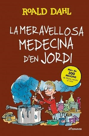 LA MERAVELLOSA MEDECINA D'EN JORDI | 9788410489769 | DAHL, ROALD | Libreria Geli - Librería Online de Girona - Comprar libros en catalán y castellano