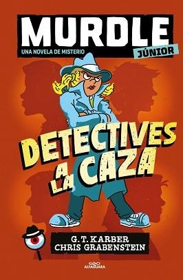 MURDLE JUNIOR.LA NOVELA-1.DETECTIVES A LA CAZA | 9788410489271 | KARBER, G.T. | Llibreria Geli - Llibreria Online de Girona - Comprar llibres en català i castellà