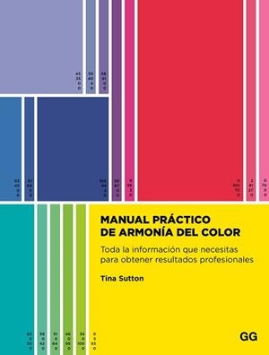 MANUAL PRÁCTICO DE ARMONÍA DEL COLOR | 9788425236105 | SUTTON, TINA | Llibreria Geli - Llibreria Online de Girona - Comprar llibres en català i castellà