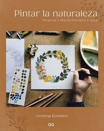 PINTAR LA NATURALEZA | 9788425236082 | KOOMEN, GEMMA | Libreria Geli - Librería Online de Girona - Comprar libros en catalán y castellano