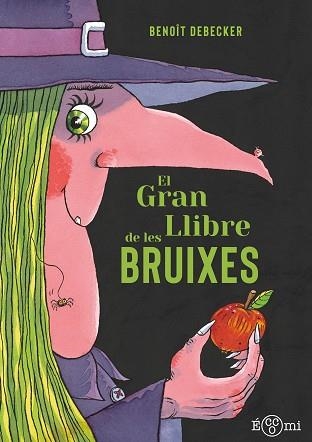 EL GRAN LLIBRE DE LES BRUIXES | 9788419262820 | DEBECKER, BENOÎT | Libreria Geli - Librería Online de Girona - Comprar libros en catalán y castellano