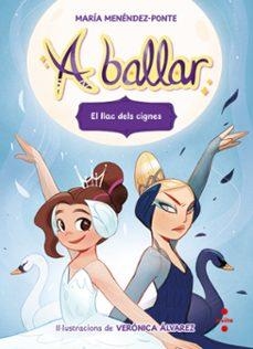 A BALLAR-4.EL LLAC DELS CIGNES | 9788466159845 | MENÉNDEZ-PONTE, MARÍA | Llibreria Geli - Llibreria Online de Girona - Comprar llibres en català i castellà