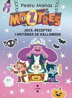 MOZTRES.JOCS,RECEPTES I HISTÒRIES DE HALLOWEEN | 9788466159197 | MAÑAS ROMERO, PEDRO | Llibreria Geli - Llibreria Online de Girona - Comprar llibres en català i castellà
