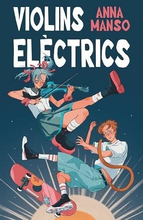 VIOLINS ELÈCTRICS | 9788466159098 | MANSO MUNNÉ, ANNA | Llibreria Geli - Llibreria Online de Girona - Comprar llibres en català i castellà