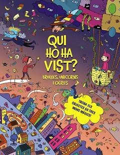 QUI HO HA VIST? BRUIXES,UNICORNS I OGRES | 9788413494968 | CLAIRE, CÉLINE | Llibreria Geli - Llibreria Online de Girona - Comprar llibres en català i castellà