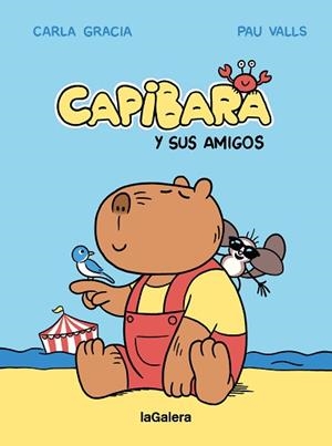 CAPIBARA Y SUS AMIGOS | 9788424674427 | GRACIA MERCADÉ, CARLA | Llibreria Geli - Llibreria Online de Girona - Comprar llibres en català i castellà