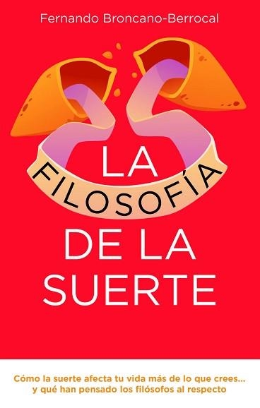 LA FILOSOFÍA DE LA SUERTE | 9791387813291 | BRONCANO, FERNANDO | Llibreria Geli - Llibreria Online de Girona - Comprar llibres en català i castellà
