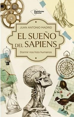 EL SUEÑO DEL SAPIENS | 9791387813314 | MADRID, JUAN ANTONIO | Libreria Geli - Librería Online de Girona - Comprar libros en catalán y castellano
