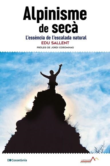 ALPINISME DE SECÀ | 9788413565194 | SALLENT I VILANOVA, EDUARD | Libreria Geli - Librería Online de Girona - Comprar libros en catalán y castellano