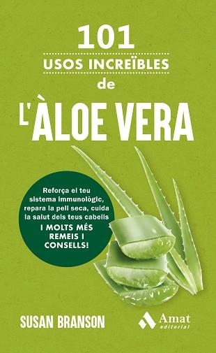 101 USOS INCREÏBLES DE L'ÀLOE VERA | 9788419870889 | BRANSON, SUSAN | Libreria Geli - Librería Online de Girona - Comprar libros en catalán y castellano