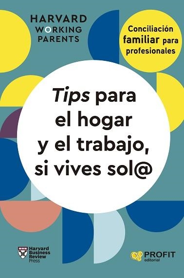TIPS PARA EL HOGAR Y EL TRABAJO, SI VIVES SOL@ | 9788419841728 | HARVARD BUSINESS REVIEW PRESS | Llibreria Geli - Llibreria Online de Girona - Comprar llibres en català i castellà