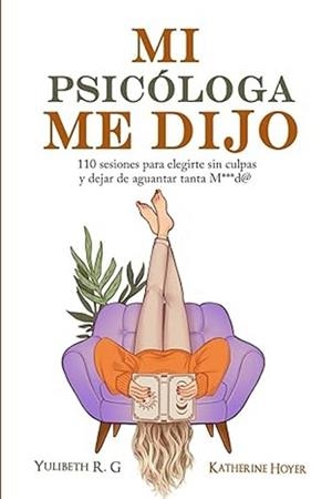 MI PSICÓLOGA ME DIJO | 9786287831070 | YULIBETH R.G. Y KATHERINE HOYER | Llibreria Geli - Llibreria Online de Girona - Comprar llibres en català i castellà