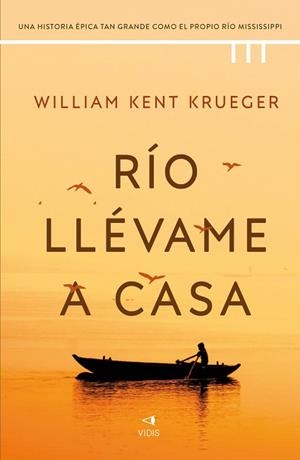 RÍO LLÉVAME A CASA | 9788419767387 | KENT KRUEGER, WILLIAM | Llibreria Geli - Llibreria Online de Girona - Comprar llibres en català i castellà