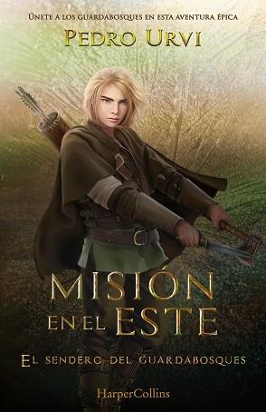 MISIÓN EN EL ESTE (EL SENDERO DEL GUARDABOSQUES, LIBRO 14) | 9788410643628 | URVI, PEDRO | Llibreria Geli - Llibreria Online de Girona - Comprar llibres en català i castellà