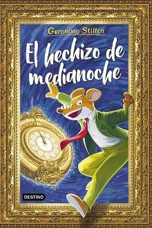 EL HECHIZO DE MEDIANOCHE | 9788408308881 | STILTON, GERONIMO | Libreria Geli - Librería Online de Girona - Comprar libros en catalán y castellano