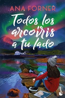 TODOS LOS ARCOÍRIS A TU LADO | 9788408309116 | FORNER, ANA | Libreria Geli - Librería Online de Girona - Comprar libros en catalán y castellano