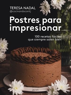 POSTRES PARA IMPRESIONAR | 9788408307006 | TERESA NADAL @COCINANDOCONTJ | Libreria Geli - Librería Online de Girona - Comprar libros en catalán y castellano