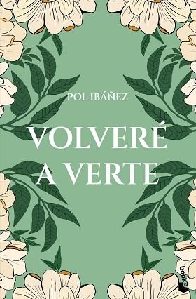 VOLVERÉ A VERTE | 9788408309512 | IBÁÑEZ, POL | Llibreria Geli - Llibreria Online de Girona - Comprar llibres en català i castellà