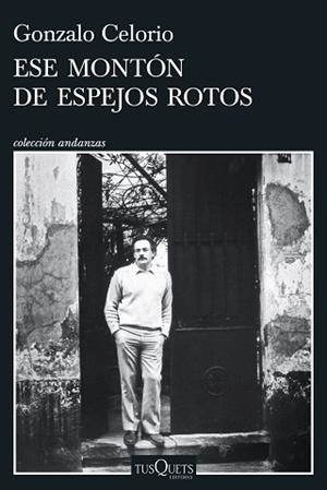 ESE MONTÓN DE ESPEJOS ROTOS | 9788411076784 | CELORIO, GONZALO | Libreria Geli - Librería Online de Girona - Comprar libros en catalán y castellano