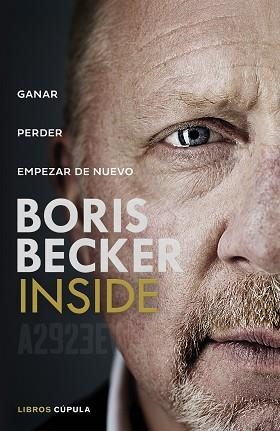 INSIDE.GANAR.PERDER.EMPEZAR DE NUEVO | 9788448045197 | BECKER, BORIS | Llibreria Geli - Llibreria Online de Girona - Comprar llibres en català i castellà