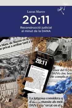 20:11 RECONSTRUCCIO JUDICIAL AL MINUT DE LA DANA | 9788410198340 | MARCO,LUCAS | Libreria Geli - Librería Online de Girona - Comprar libros en catalán y castellano