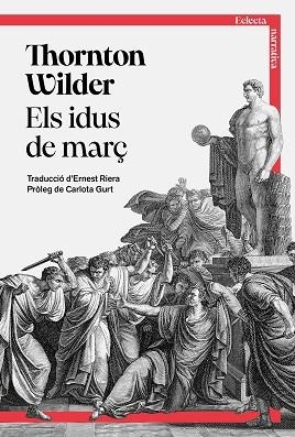 ELS IDUS DE MARÇ | 9791387933005 | WILDER, THORNTON | Libreria Geli - Librería Online de Girona - Comprar libros en catalán y castellano