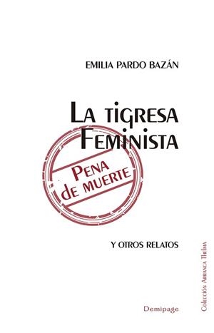 LA TIGRESA FEMINISTA Y OTROS RELATOS | 9791399086003 | PARDO BAZAN,EMILIA | Libreria Geli - Librería Online de Girona - Comprar libros en catalán y castellano