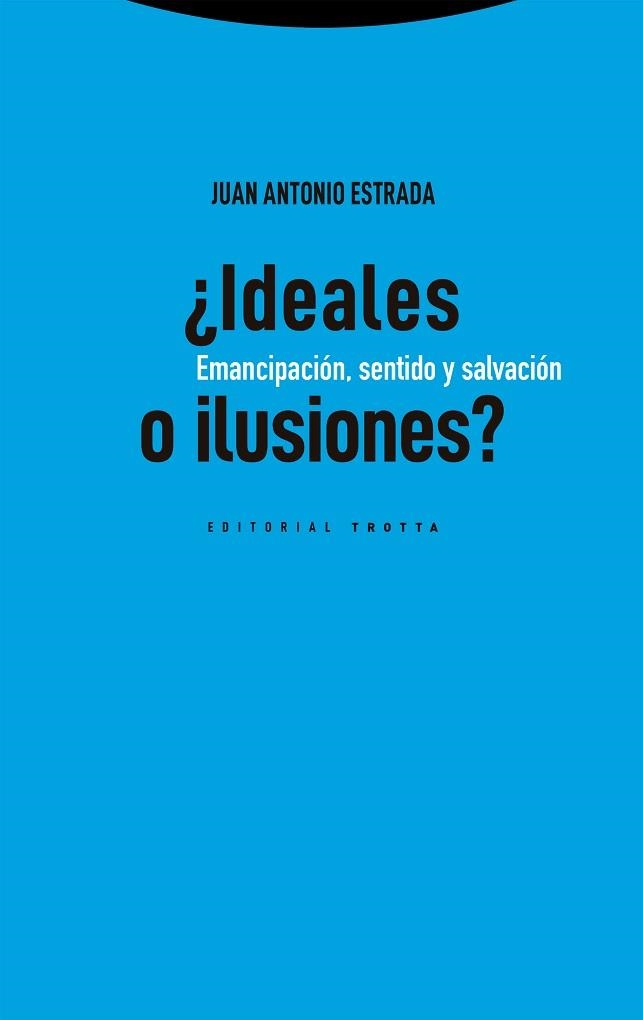 IDEALES O ILUSIONES? | 9788413643359 | ESTRADA DÍAZ, JUAN ANTONIO | Llibreria Geli - Llibreria Online de Girona - Comprar llibres en català i castellà