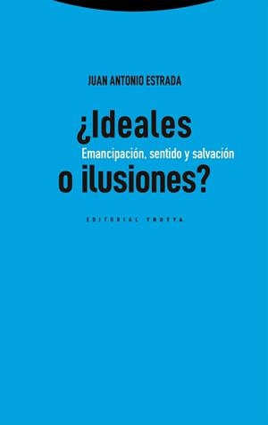 IDEALES O ILUSIONES? | 9788413643359 | ESTRADA DÍAZ, JUAN ANTONIO | Libreria Geli - Librería Online de Girona - Comprar libros en catalán y castellano